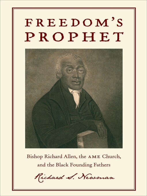 Title details for Freedom's Prophet by Richard S Newman - Available